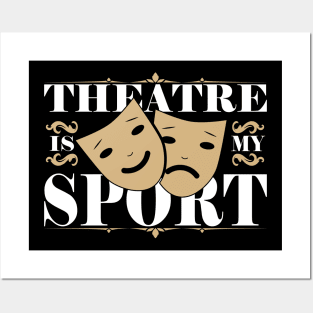 Theatre Is My Sport Posters and Art